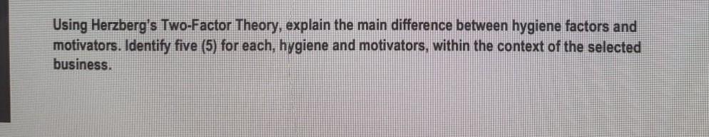 Using Herzberg's Two-Factor Theory, explain the