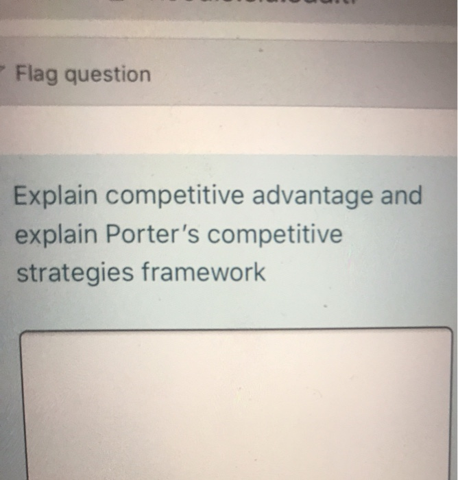 Flag question Explain competitive advantage and