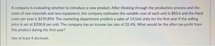 A company is evaluating whether to introduce a