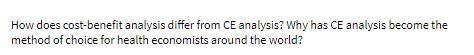 How does cost-benefit analysis differ from CE