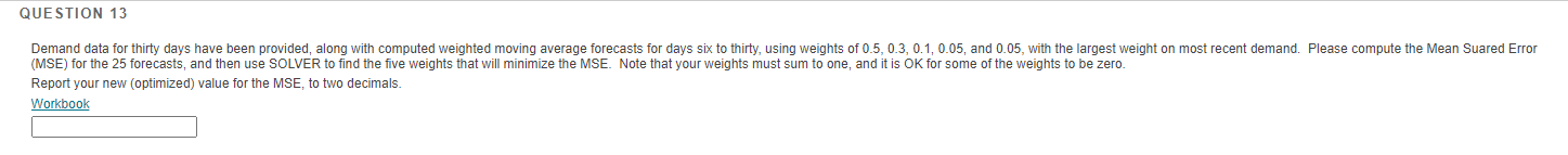 QUESTION 13 Demand data for thirty days have been