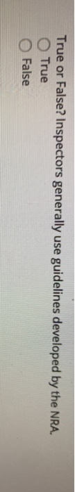 True or False? Inspectors generally use