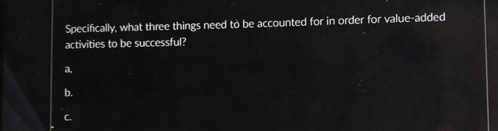 Specifically, what three things need t be