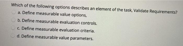 Which of the following options describes an