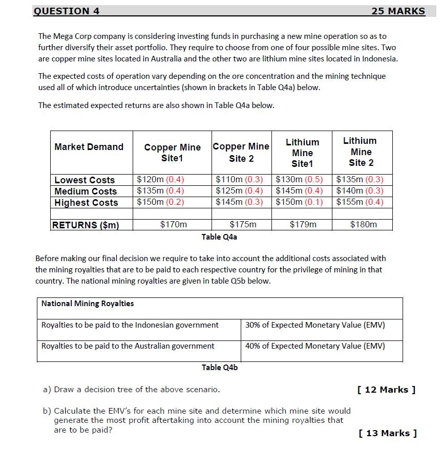 a) Draw a decision tree of the above scenario. b)
