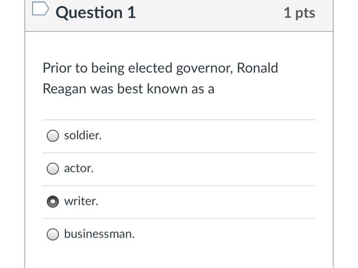 Question 1 1 pts Prior to being elected governor,