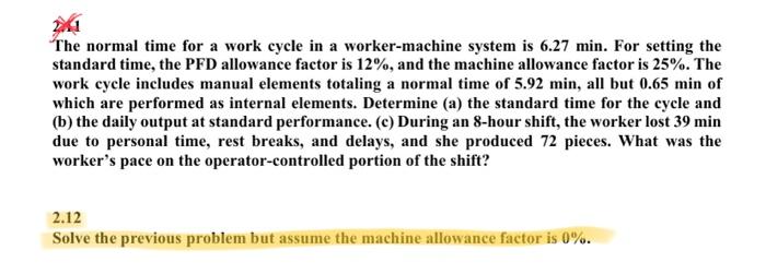 solve 2.12 The normal time for a work cycle in a