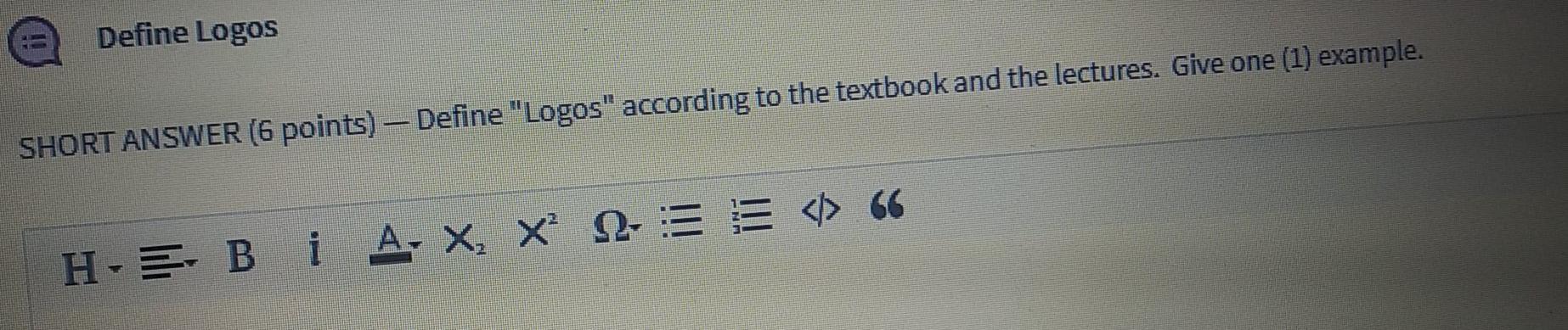 Define Logos SHORT ANSWER (6 points) - Define