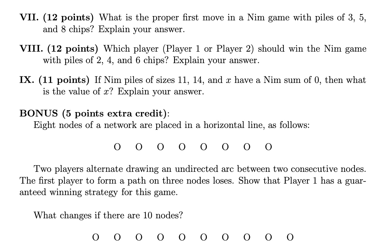 VII. (12 points) What is the proper first move in