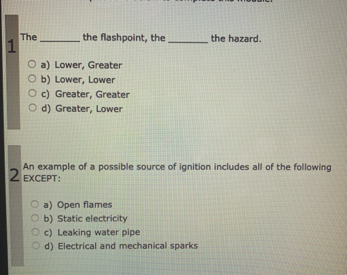 The the flashpoint, the the hazard. a) Lower,
