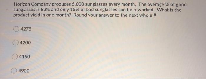 Horizon Company produces 5,000 sunglasses every