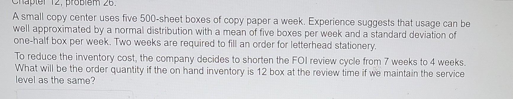 12, problem 26. A small copy center uses five