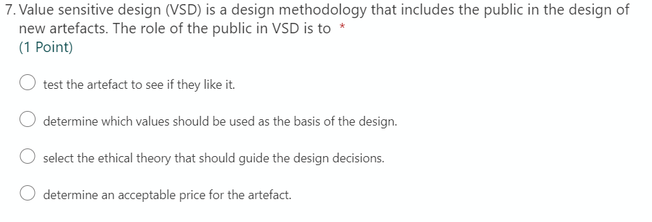 7. Value sensitive design (VSD) is a design