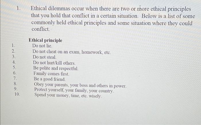 1. Ethical dilemmas occur when there are two or