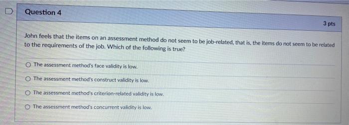 Question 4 3 pts John feels that the items on an