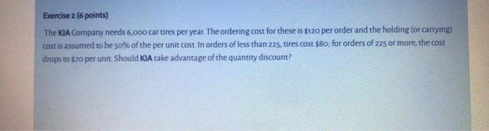 Exercise 2 (6 points) The KIA Company needs 6,000