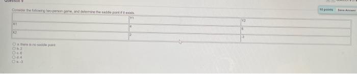 Question 9 Consion the following two-person game