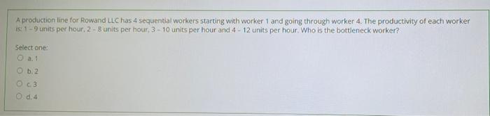 A production line for Rowand LLC has 4 sequential