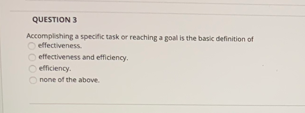 QUESTION 3 Accomplishing a specific task or