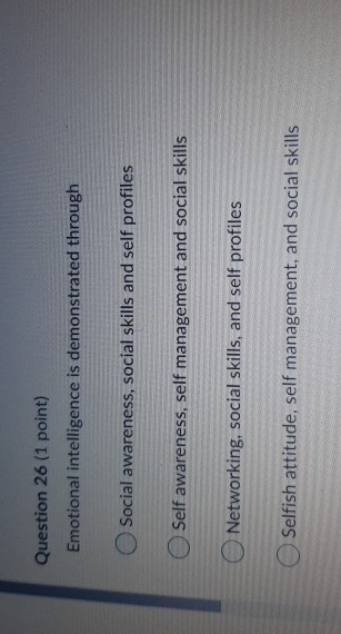Question 26 (1 point) Emotional intelligence is