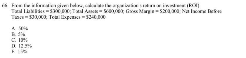 66. From the information given below, calculate