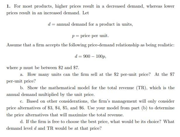 For most products, higher prices result in a