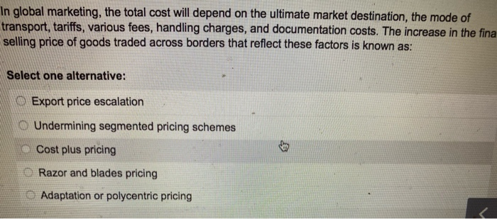 In global marketing, the total cost will depend