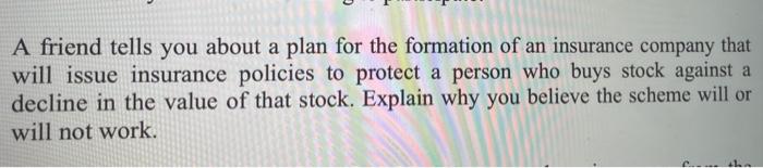 A friend tells you about a plan for the formation