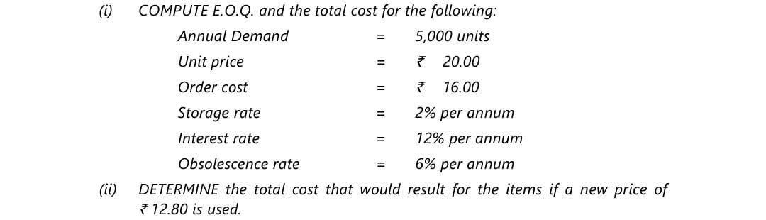 (1) = COMPUTE E.O.Q. and the total cost for the