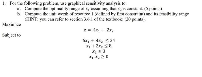 1. For the following problem, use graphical