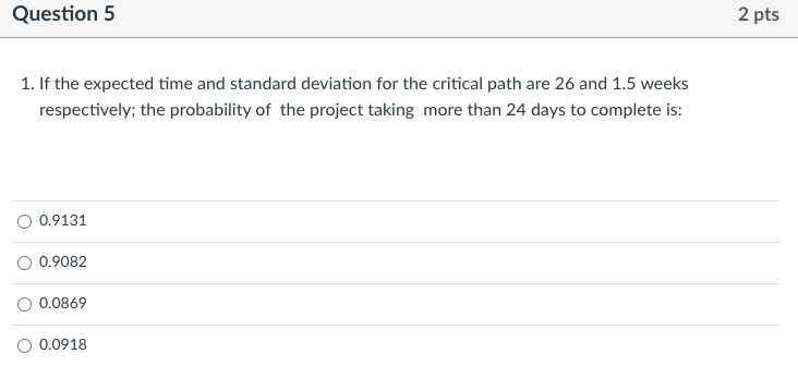 Question 5 2 pts 1. If the expected time and
