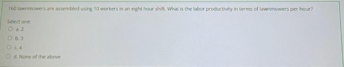 160 lawnmowers are assembled using 10 workers in