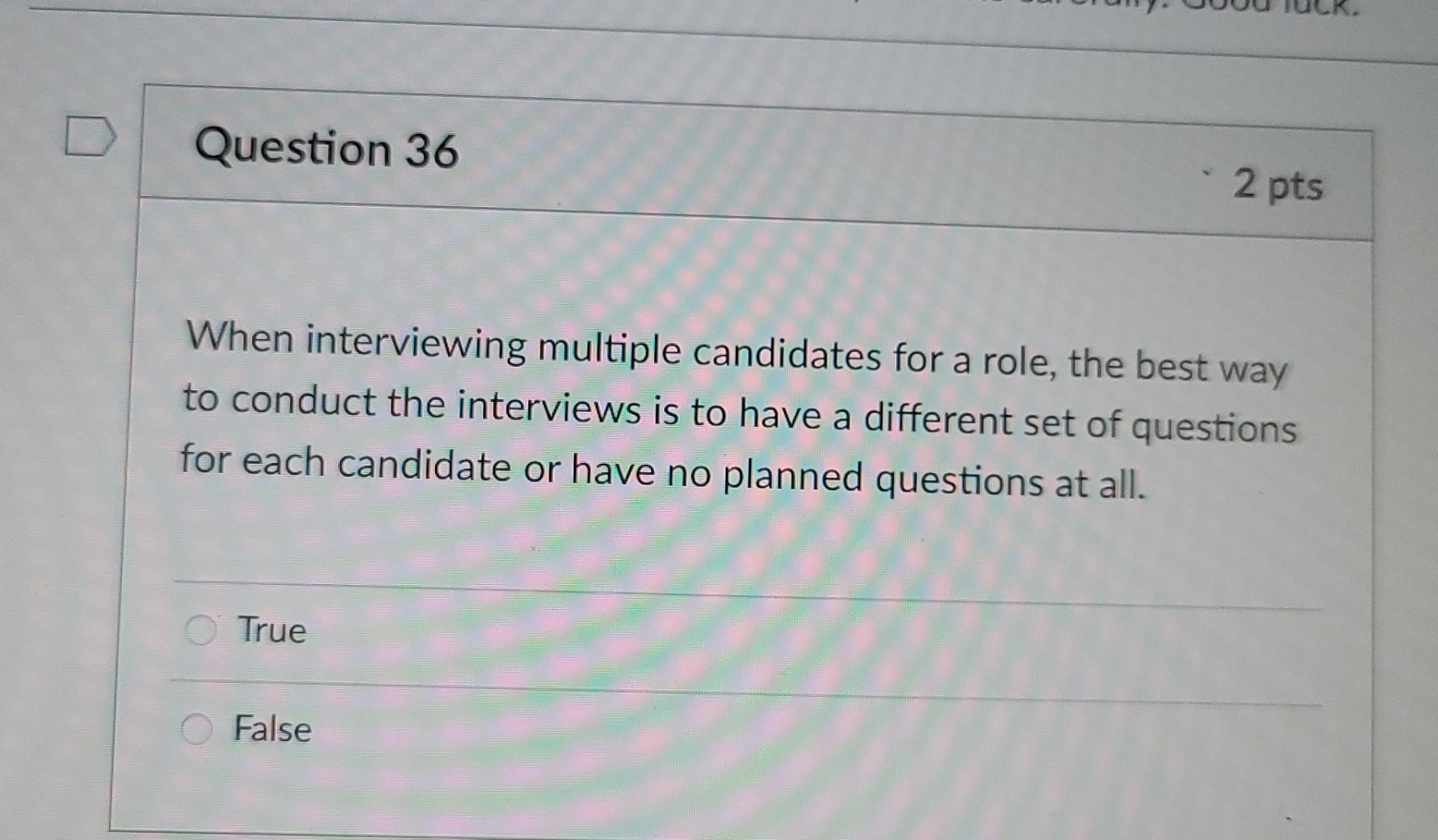 Question 36 2 pts When interviewing multiple