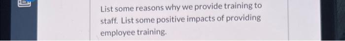 List some reasons why we provide training to