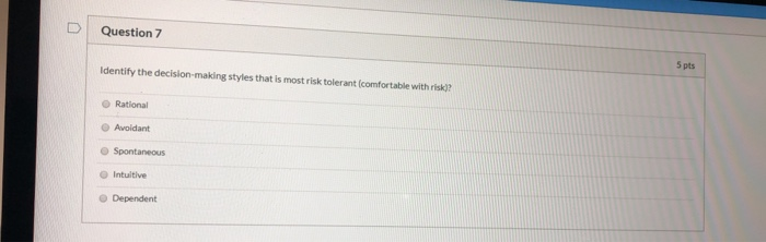 Question 7 Identify the decision-making styles