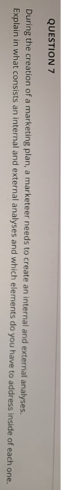 QUESTION 7 During the creation of a marketing