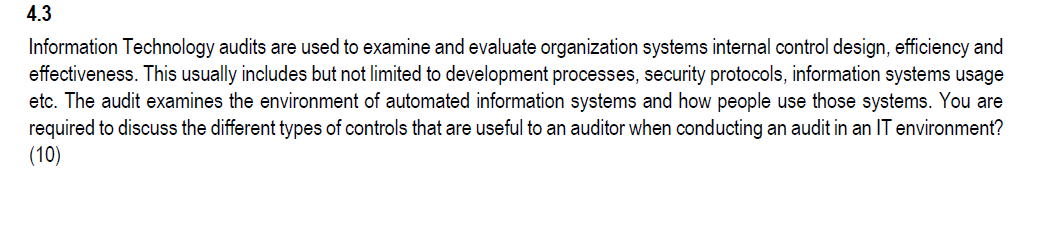 Information Technology audits are used to examine