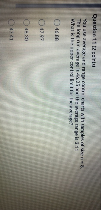 Question 11 (2 points) You use average and range