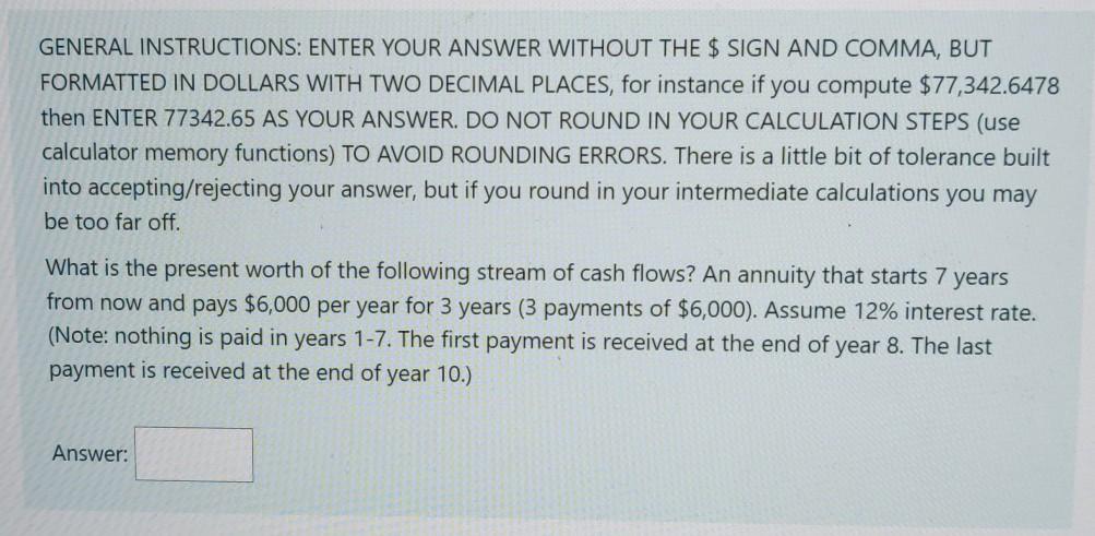 need help GENERAL INSTRUCTIONS: ENTER YOUR ANSWER