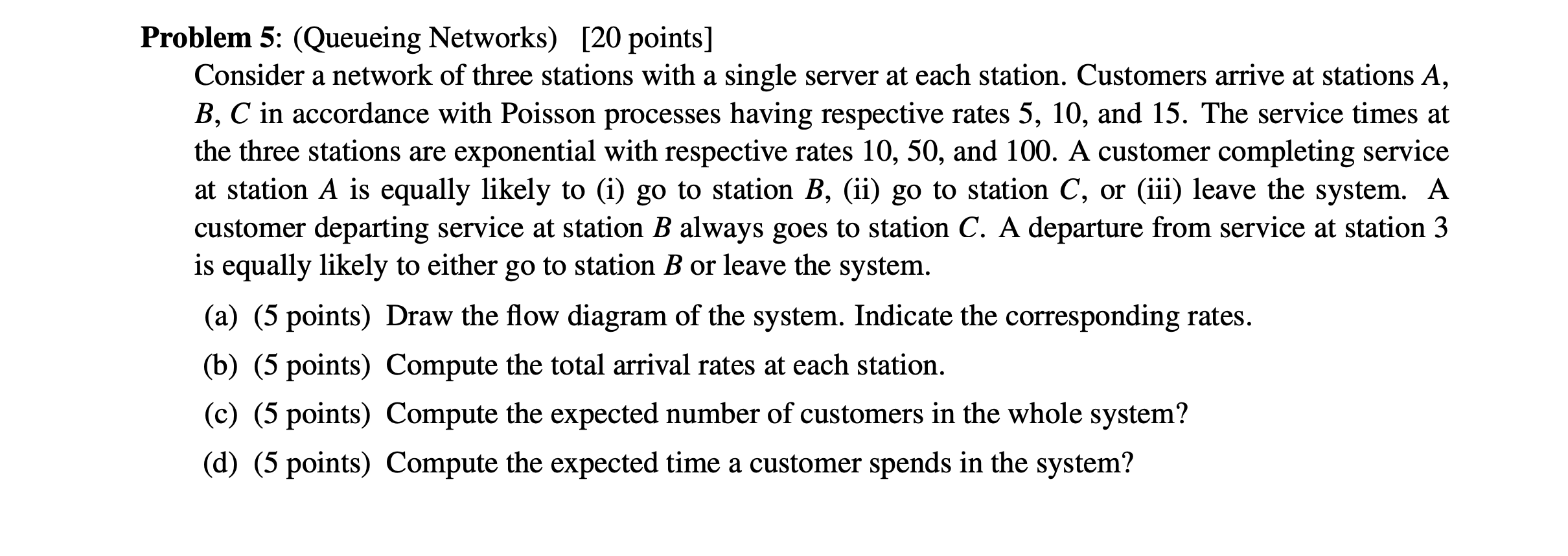 Problem 5: (Queueing Networks) [20 points]