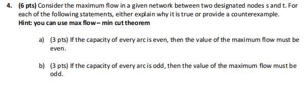 4. (6 pts) Consider the maximum flow in a given