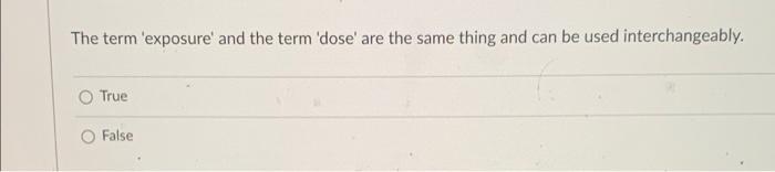 The term 'exposure and the term 'dose' are the