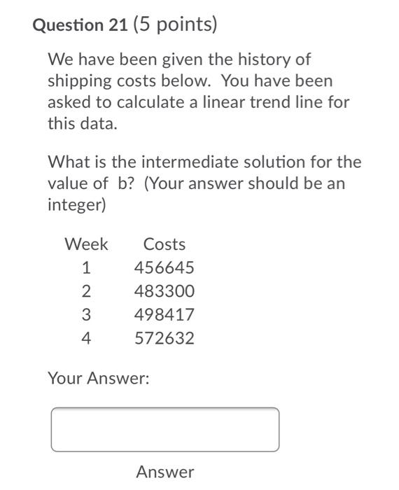 Question 20 (5 points) For the data given below,