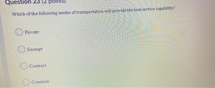 Question 23 2 points) Which of the following