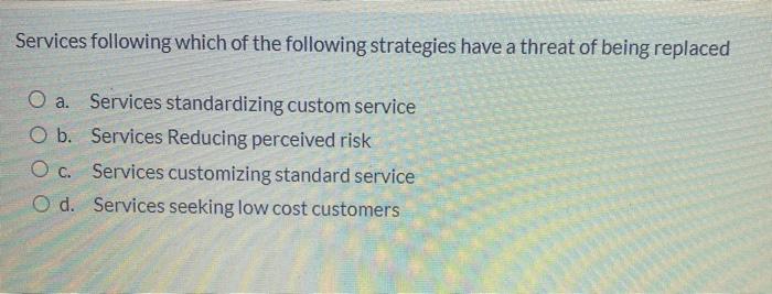 Services following which of the following