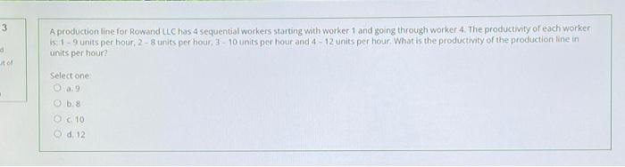 3 A production line for Rowand LLC has 4