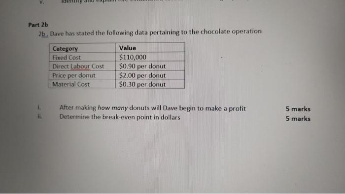 Part 2b 2b. Dave has stated the following data