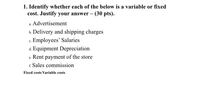 1. Identify whether each of the below is a