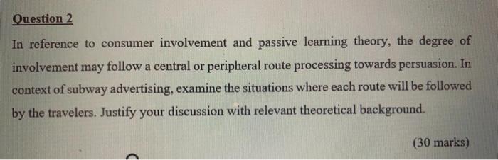 Question 2 In reference to consumer involvement