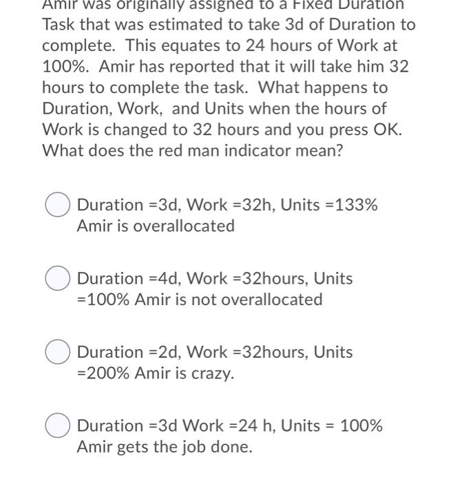 Amir was originally assigned to a Fixed Du ation